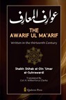 The Awarif Ul Ma'arif - Written in the thirteenth Century - Shihab Al-Din 'Umar Al-Suhrawardi - 9789366084268