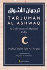 Tarjuman Al Ashwaq - A Collection of Mystical Odes - Muhyi'ddin ibn Al-Arabi - 9789366084695