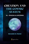 Creation and the Cosmic System - Al Ghazali and Avicenna - Richard M. Frank - 9789366088464