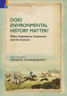 Does Environmental History Matter?: Shikar, Subsistence, Sustenance and the Sciences - Ranjan Chakrabarti - 9789366275833