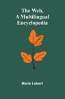 The Web, A Multilingual Encyclopedia - Marie Lebert - 9789366387406