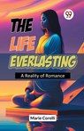 The Life Everlasting a Reality of Romance - Marie Corelli - 9789367140383