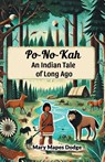 Po-No-Kah An Indian Tale of Long Ago - Mary Mapes Dodge - 9789367140598