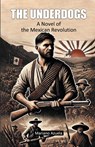 The UnderdogsA Novel of the Mexican Revolution (Edition2024) - Mariano Azuela - 9789367145593