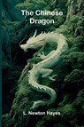 The Chinese Dragon - L. Newton Hayes - 9789367247020