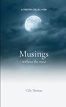 Musings without the muse - Cibi Thomas - 9789367390139