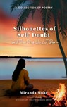 Silhouettes of Self-Doubt and the Fires We Let Burn - Miranda Mohr - 9789367391440