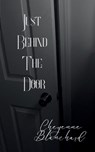 Just Behind the Door - Cheyenne Blanchard - 9789367399910