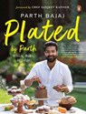 Plated by Parth - Parth Bajaj - 9789367900734