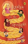 Agalya in the Spotlight | A Fresh, Modern Twist to Rapunzel | Fun Illustrations | Themes of Beauty, Friendship, Resilience and Courage | Ages 8 + | Story Book for Kids - Divya Anand - 9789367901021