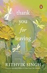 Thank You for Leaving - Rithvik Singh - 9789367901229
