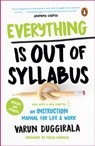 Everything Is Out of Syllabus - Varun Duggirala - 9789367902202