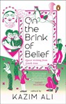 On the Brink of Belief - Kazim Ali - 9789367906101