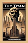 The Titan (Edition2024) - Theodore Dreiser - 9789368092667