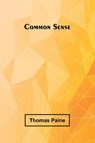 Common Sense - Thomas Paine - 9789368392996