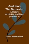 Audubon The Naturalist - Francis Hobart Herrick - 9789368393276