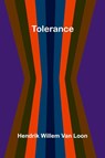 Tolerance - Hendrik Willem Van Loon - 9789369059232