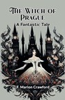 The Witch of PragueA Fantastic Tale (Edition2024) - F Marion Crawford - 9789369078493