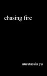 chasing fire - Anestassia Yu - 9789369546596