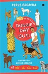 Doggie Day Out! - Cyrus Broacha - 9789369891740