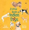 Little Book Of Indian Dogs - Anusha Ramanathan - 9789369893997