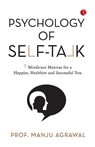 Psychology of Self-Talk - Manju Agrawal - 9789370039995