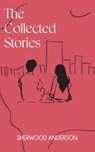 The Collected Stories of Sherwood Anderson - Sherwood Anderson - 9789370481695