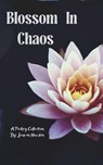 Blossoming in Chaos - Lauren Harden - 9789370920859