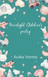 Moonlight Children's Poetry - Avika Verma - 9789370921054