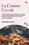La Cuisine CreoleA Collection Of Culinary Recipes From Leading Chefs And Noted Creole Housewives, Who Have Made New Orleans Famous For Its Cuisine (Edition2) - Lafcadio Hearn - 9789371138468