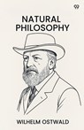 Natural Philosophy (Edition1) - Wilhelm Ostwald - 9789371465847
