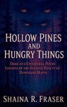 Hollow Pines and Hungry Things - Shaina R. Fraser - 9789371563857