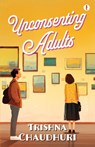 Unconsenting Adults - Trishna Chaudhuri - 9789371970990