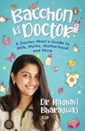 Bacchon Ki Doctor's Desi Parenting Book - Madhavi Bharadwaj - 9789373039022