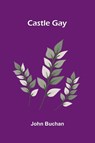 Castle Gay - John Buchan - 9789374129159