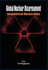 Global Nuclear Disarmament - V. R. Raghavan - 9789381411315