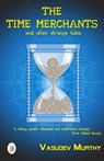 The Time Merchants and Other Strange Tales - Murthy Vasudev - 9789382536079