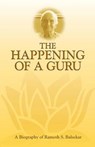 The Happening of a Guru - BALSEKAR,  Ramesh - 9789382742050
