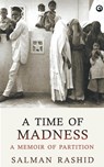 A Time of Madness - A Memoir of Partition - Salman Rashid - 9789384067366