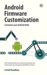 Android Firmware Customization - Arvind Choudhary - 9789385020292