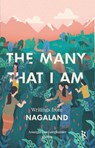 The Many That I Am – Writings from Nagaland - Anungla Zoe Longkumer - 9789385932793