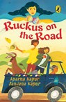 Ruckus on the Road - Sanjana Kapur ; Aparna Kapur - 9789386495587
