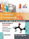 Carbonyl Compounds for JEE Main & JEE Advanced (Study Package for Chemistry) - Dr O P Agarwal - 9789386629708