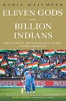 Eleven Gods and a Billion Indians - Boria Majumdar - 9789386797193