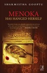 Menoka has hanged herself - Sharmistha Gooptu - 9789386797674