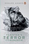 Pakistan's Terror Conundrum - Khaled Ahmed - 9789386815590