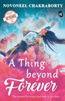 A Thing Beyond Forever - Novoneel Chakraborty - 9789387022362