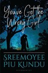 You've Got the Wrong Girl - Sreemoyee Piu Kundu - 9789387471948
