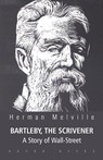 BARTLEBY, THE SCRIVENER A Story of Wall-Street - Herman Melville - 9789387826984