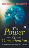 The Power of Concentration - Theron Q Dumont - 9789388118224